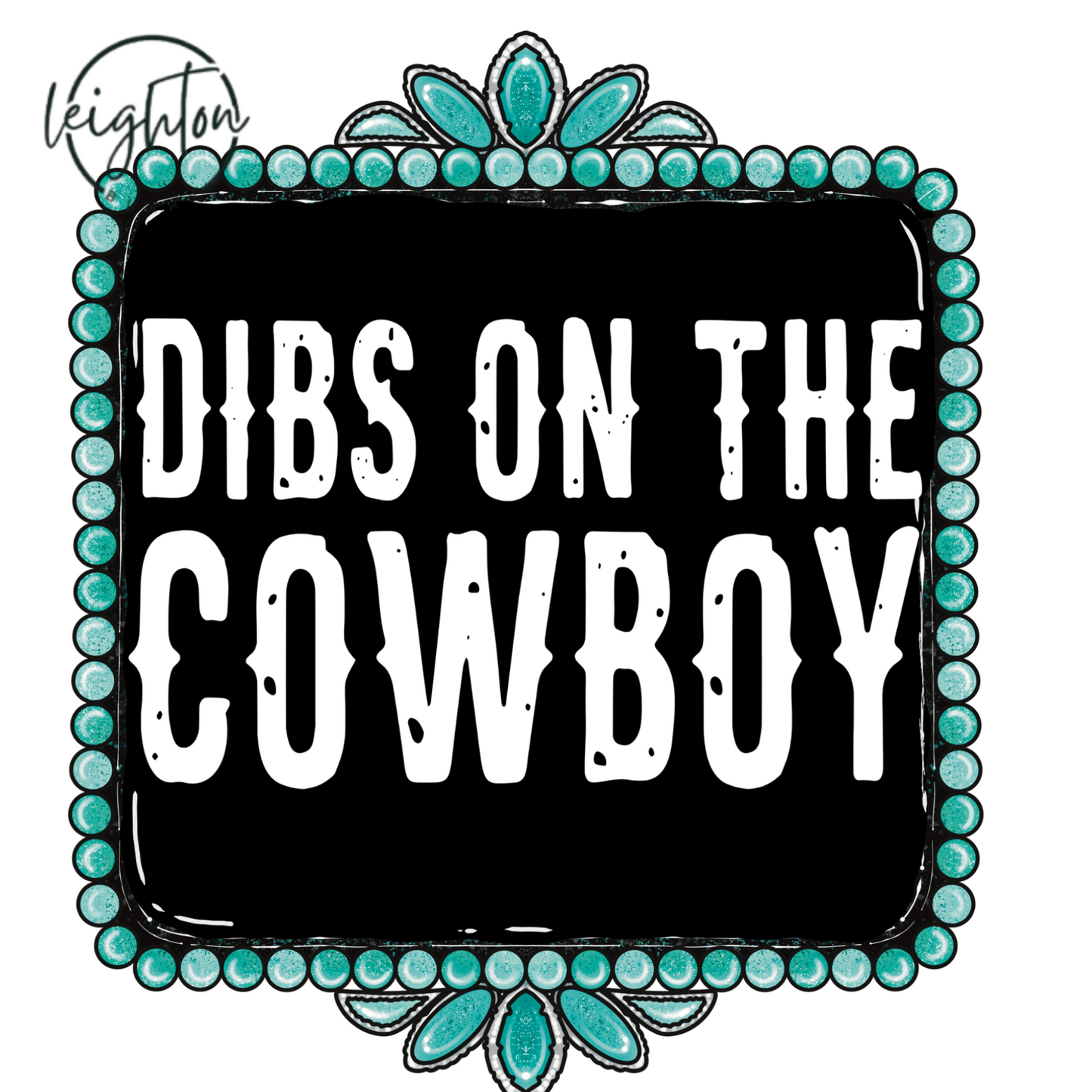 Western Dibs On The Cowboy PNG