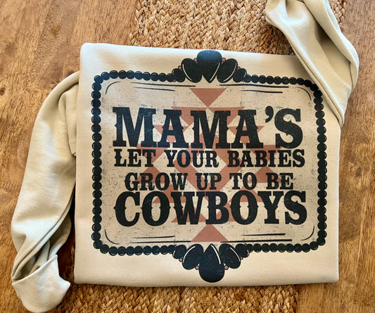 Mamas Let your babies Grow up Crew