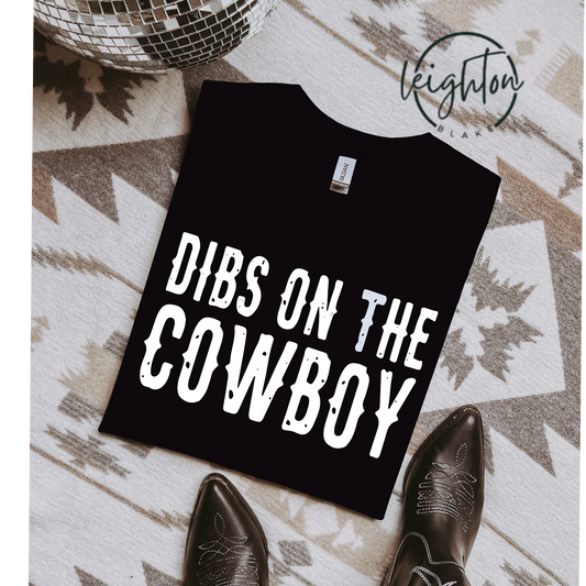 Dibs on Cowboy Tee