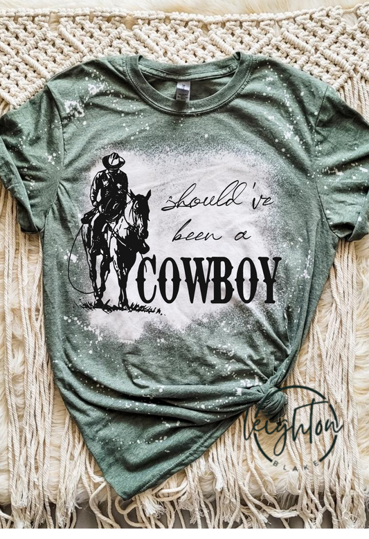 Should've been a cowboy Bleached Tee